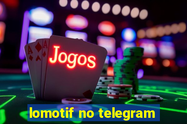 lomotif no telegram